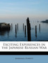 Exciting Experiences in the Japanese-Russian War
