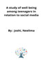 A study of well being among teenagers in relation to social media by Joshi Neelima - Paperback