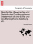 Geschichte, Geographie Und Statistik Des Erzherzogthums Oesterreich OB Der Enns Und Des Herzogthums Salzburg, Etc. Erster Theil