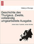 Geschichte Des Thurgaus. Zweite, Vollstandig Umgearbeitete Ausgabe.