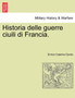 Historia Delle Guerre Ciuili Di Francia. Vol. IV