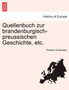 Quellenbuch Zur Brandenburgisch-Preussischen Geschichte, Etc.