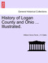 History of Logan County and Ohio ... Illustrated.