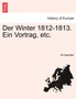 Der Winter 1812-1813. Ein Vortrag, Etc.