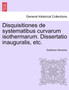 Disquisitiones de Systematibus Curvarum Isothermarum. Dissertatio Inauguralis, Etc.