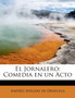 El Jornalero : Comedia en un Acto