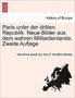 Paris Unter Der Dritten Republik. Neue Bilder Aus Dem Wahren Milliardenlande. Zweite Auflage