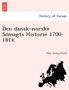Den Dansk-Norske So Magts Historie 1700-1814.