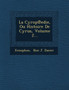 La Cyrop Edie, Ou Histoire de Cyrus, Volume 2...