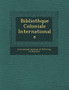 Biblioth Que Coloniale Internationale