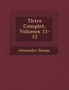 Th Tre Complet, Volumes 11-12