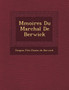 M Moires Du Mar Chal de Berwick