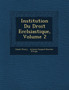 Institution Du Droit Eccl�siastique, Volume 2