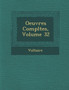 Oeuvres Completes, Volume 32