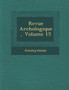 Revue Arch Ologique, Volume 15