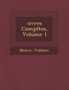 Uvres Completes, Volume 1