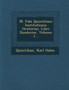 M. Fabi Quintiliani Institutionis Oratoriae, Libri Duodecim, Volume 1...