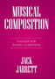 Musical Composition : A Guide for Young Composers by Jack Jarrett - Hardback