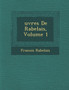 Uvres de Rabelais, Volume 1