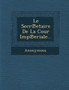 Le Secr Etaire de La Cour Imp Eriale...