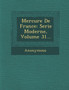 Mercure de France : Serie Moderne, Volume 31...