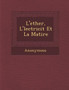 L'Ether, L' Lectricit Et La Mati Re