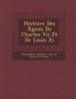Histoire Des R Gnes de Charles VII Et de Louis XI