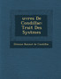Uvres de Condillac : Trait Des Syst Mes