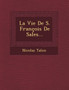 La Vie de S. Francois de Sales...