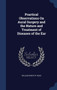 Practical Observations On Aural Surgery and the Nature and Treatment of Diseases of the Ear