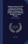 Infantry Tactics, For The Instruction, Exercise, And Manoeuvres Of The Soldier, A Company Line Of Skirmishers, Battalion, Brigade, Or Corps D'armee : School Of The Battalion