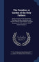 The Paradise, or Garden of the Holy Fathers : Being Histories of the Anchorites, Recluses, Monks, Coenobites, and Ascetic Fathers of the Deserts of Egypt Between A.D. CCL and A.D. CCCC Circiter Volume