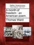 A Month of Freedom : An American Poem.