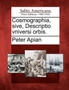 Cosmographia, Sive, Descriptio Vniversi Orbis.