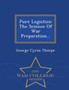 Pure Logistics : The Science of War Preparation... - War College Series