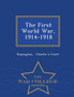 The First World War, 1914-1918 - War College Series