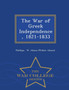 The War of Greek Independence, 1821-1833 - War College Series