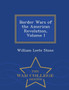Border Wars of the American Revolution, Volume I - War College Series