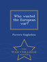 Who Wanted the European War? - War College Series