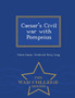 Caesar's Civil War with Pompeius - War College Series