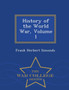 History of the World War, Volume 1 - War College Series