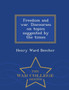 Freedom and War. Discourses on Topics Suggested by the Times - War College Series