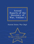 Annual Reports of the Secretary of War, Volume 1 - War College Series