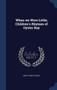 When we Were Little; Children's Rhymes of Oyster Bay