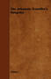 The Arkansas Traveller's Songster by Anon. - Paperback