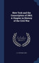 New York and the Conscription of 1863; A Chapter in History of the Civil War