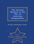 The German Element in the War of American Independence - War College Series