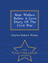 Bear Wallow Belles : A Love Story of the Civil War - War College Series