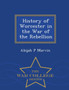 History of Worcester in the War of the Rebellion - War College Series