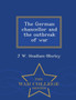 The German Chancellor and the Outbreak of War - War College Series